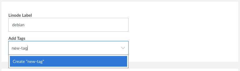 Select an existing tag or tags, or provide a new tag with the 'Add Tags' dropdown. Add Tags field in the Linode creation form